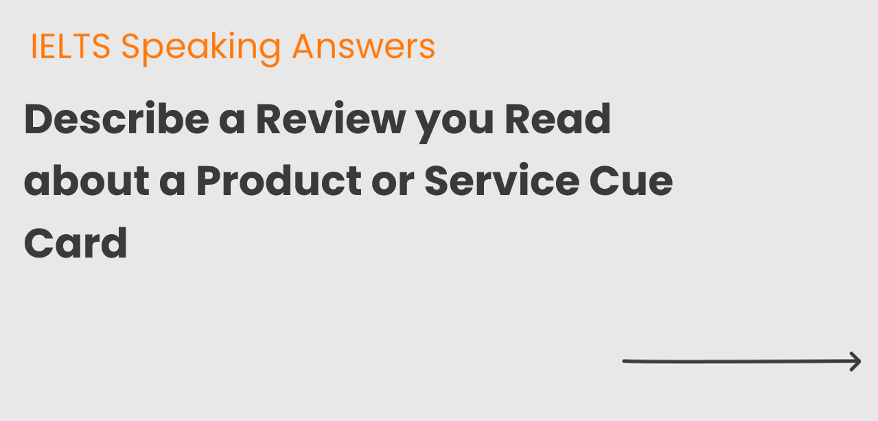 Describe a Review you Read about a Product or Service Cue Card